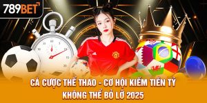 Cá Cược Thể Thao - Cơ Hội Kiếm Tiền Tỷ Không Thể Bỏ Lỡ 2025