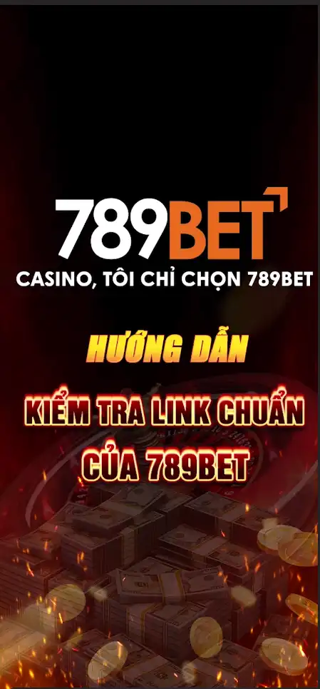 Hướng dẫn cách kiểm tra link chuẩn vào 789bet